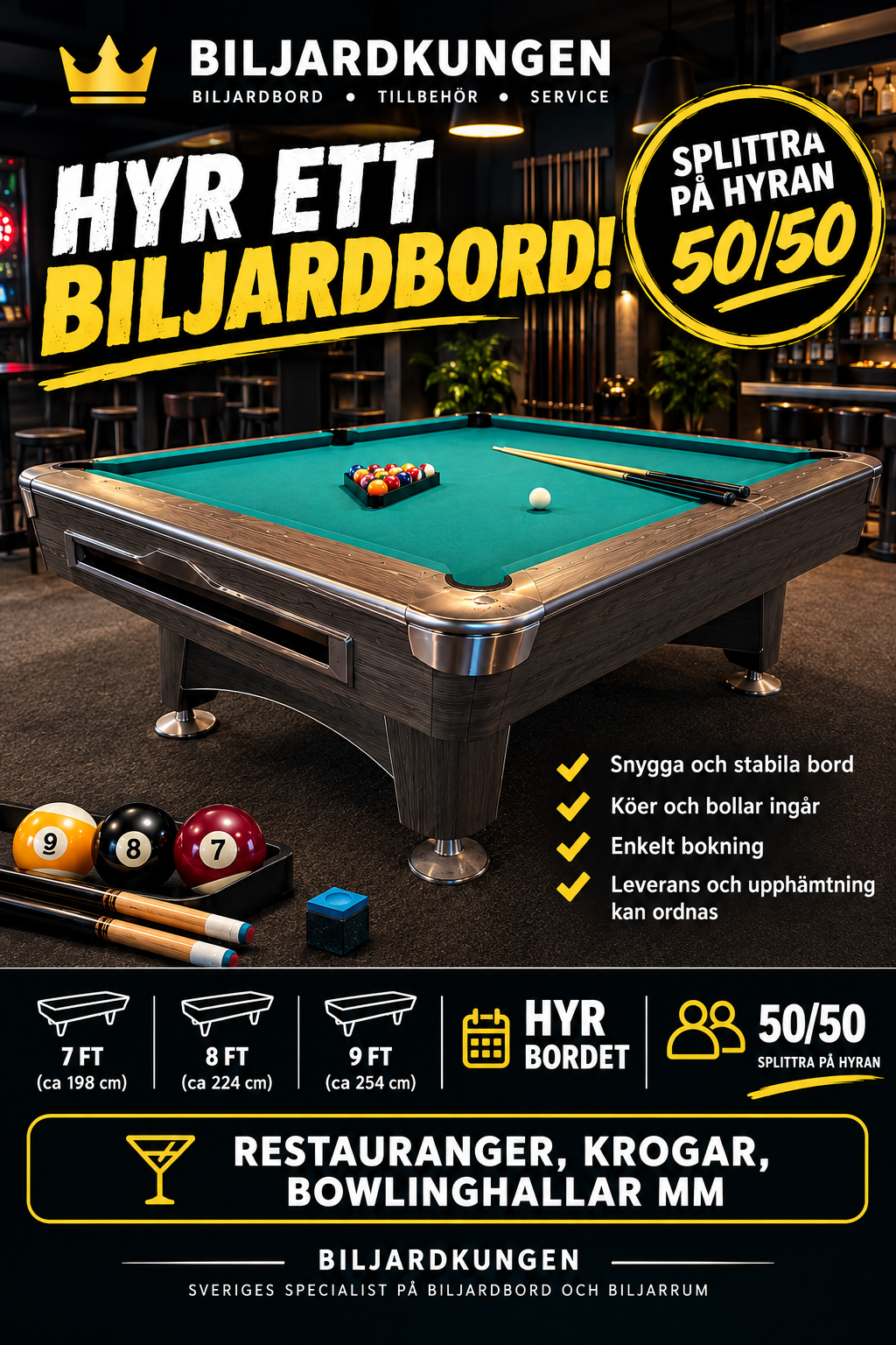 🎱 HYR ETT BILJARDBORD – VI DELAR PÅ HYRAN 50/50!

Har du restaurang, krog, bowlinghall eller annan verksamhet och vill erbjuda dina gäster biljard utan att behöva köpa ett bord?

Biljardkungen erbjuder 7, 8 och 9 ft biljardbord för uthyrning.

💰 50/50-upplägg
Vi delar på intäkterna från bordet – ett enkelt sätt att få in biljard i verksamheten utan en stor investering.

✓ Biljardbord
✓ Köer och bollar
✓ Leverans och montering kan ordnas
✓ Service av bordet
✓ 30 års erfarenhet av biljardbord

Är du intresserad eller vill veta hur upplägget fungerar?

📞 073-751 88 86
✉️ Info@biljardkungen.se

BILJARDKUNGEN
Sveriges specialist på biljardbord och biljardrum